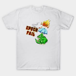 Epoch Fail T-Shirt